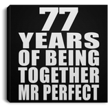 77th Anniversary 77 Years Of Being Mr Perfect - Canvas Square