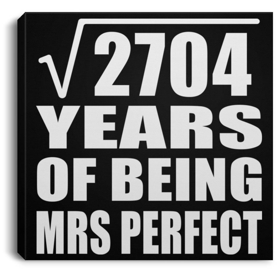 52nd Anniversary Square Root of 2704 Years of Mrs Perfect - Canvas Square