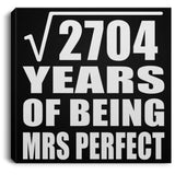 52nd Anniversary Square Root of 2704 Years of Mrs Perfect - Canvas Square