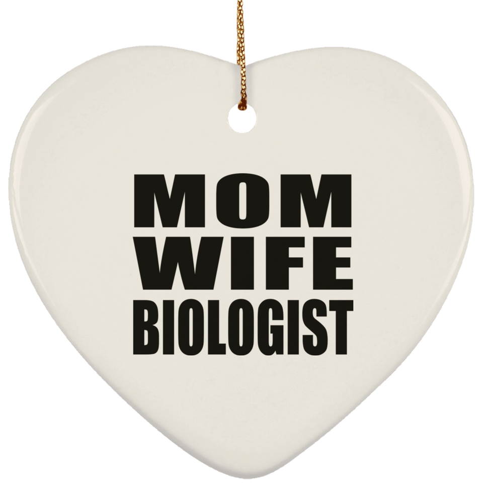 Mom Wife Biologist - Heart Ornament