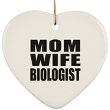 Mom Wife Biologist - Heart Ornament