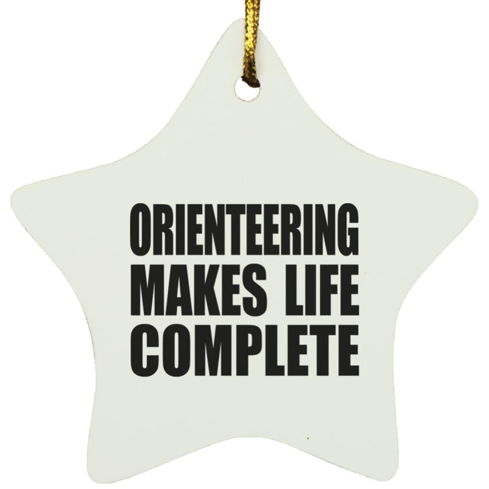 Orienteering Makes Life Complete - Star Ornament