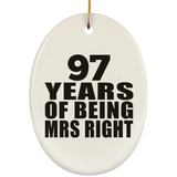 97th Anniversary 97 Years Of Being Mrs Right - Oval Ornament