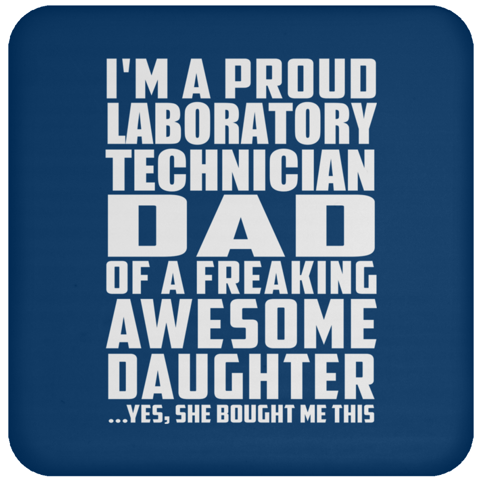 Proud Laboratory Technician Dad Of Awesome Daughter - Drink Coaster