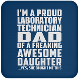 Proud Laboratory Technician Dad Of Awesome Daughter - Drink Coaster