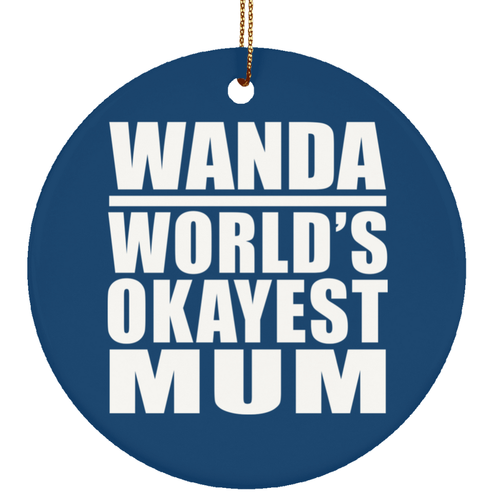 Wanda World's Okayest Mum - Circle Ornament