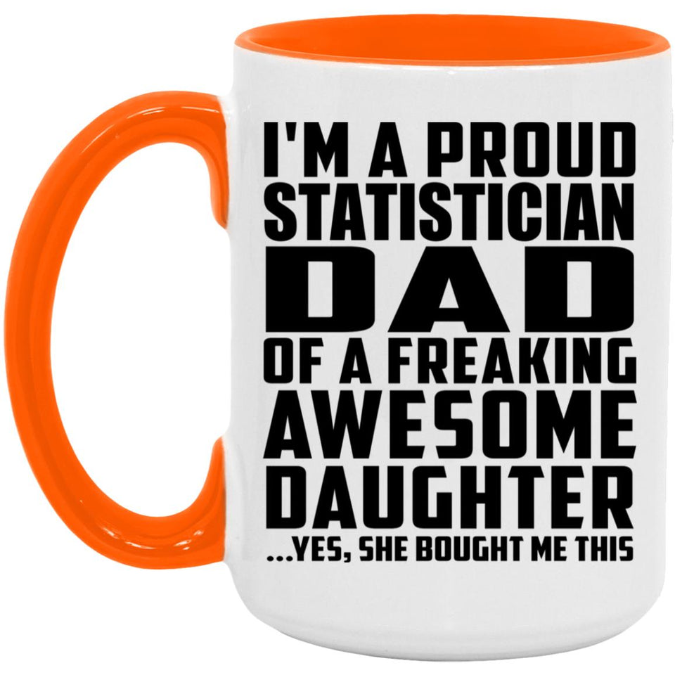 Proud Statistician Dad Of Awesome Daughter - 15oz Accent Mug Orange