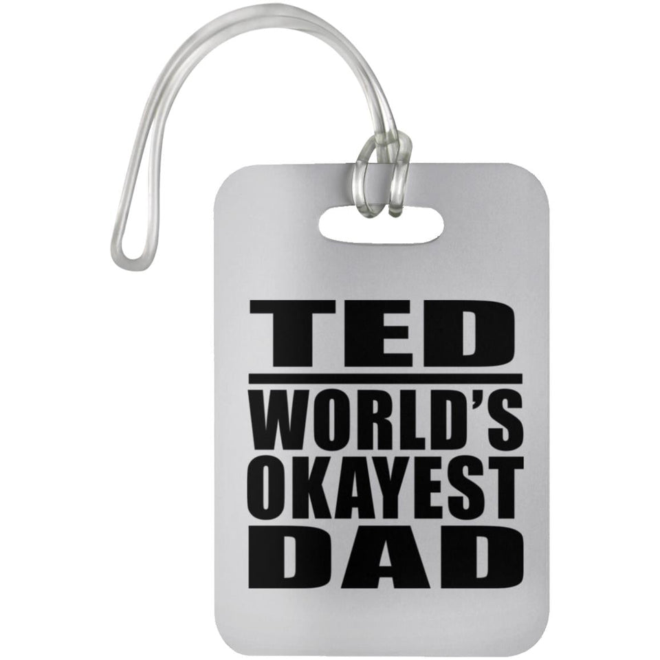 Ted World's Okayest Dad - Luggage Bag Tag