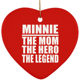Minnie The Mom The Hero The Legend - Heart Ornament