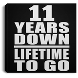 11th Anniversary 11 Years Down Lifetime To Go - Canvas Square