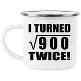 60th Birthday I Turned Square Root of 900 Twice - 12oz Camping Mug