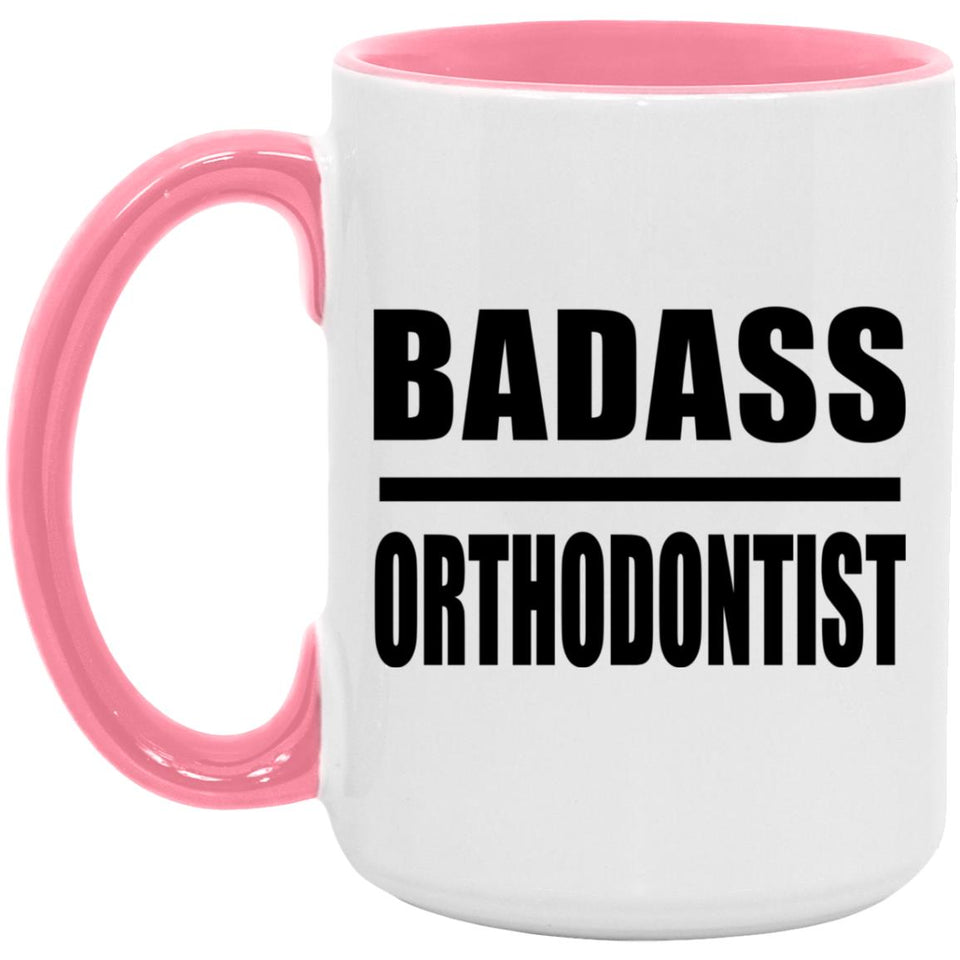 Badass Orthodontist - 15oz Accent Mug Pink