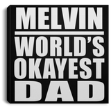 Melvin World's Okayest Dad - Canvas Square