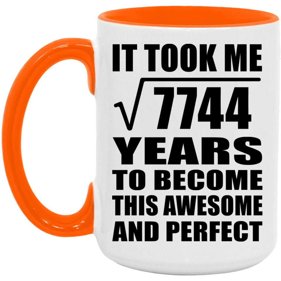 88th Birthday Took Square Root of 7744 Years To Awesome - 15oz Accent Mug Orange