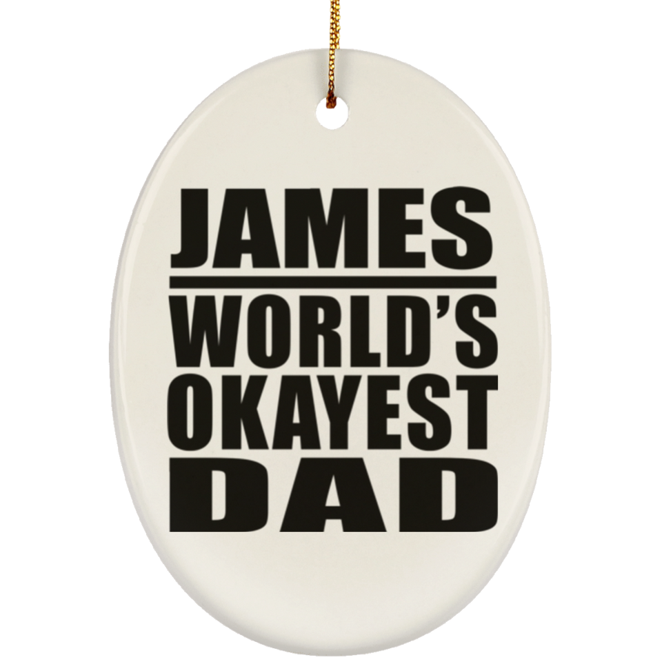 James World's Okayest Dad - Oval Ornament