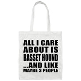 All I Care About Is Basset Hound - Tote Bag White