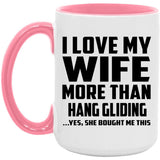 I Love My Wife More Than Hang Gliding - 15oz Accent Mug Pink