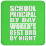 School Principal By Day World's Best Dad By Night - Drink Coaster