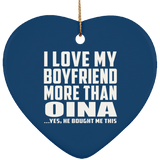 I Love My Boyfriend More Than Oina - Heart Ornament