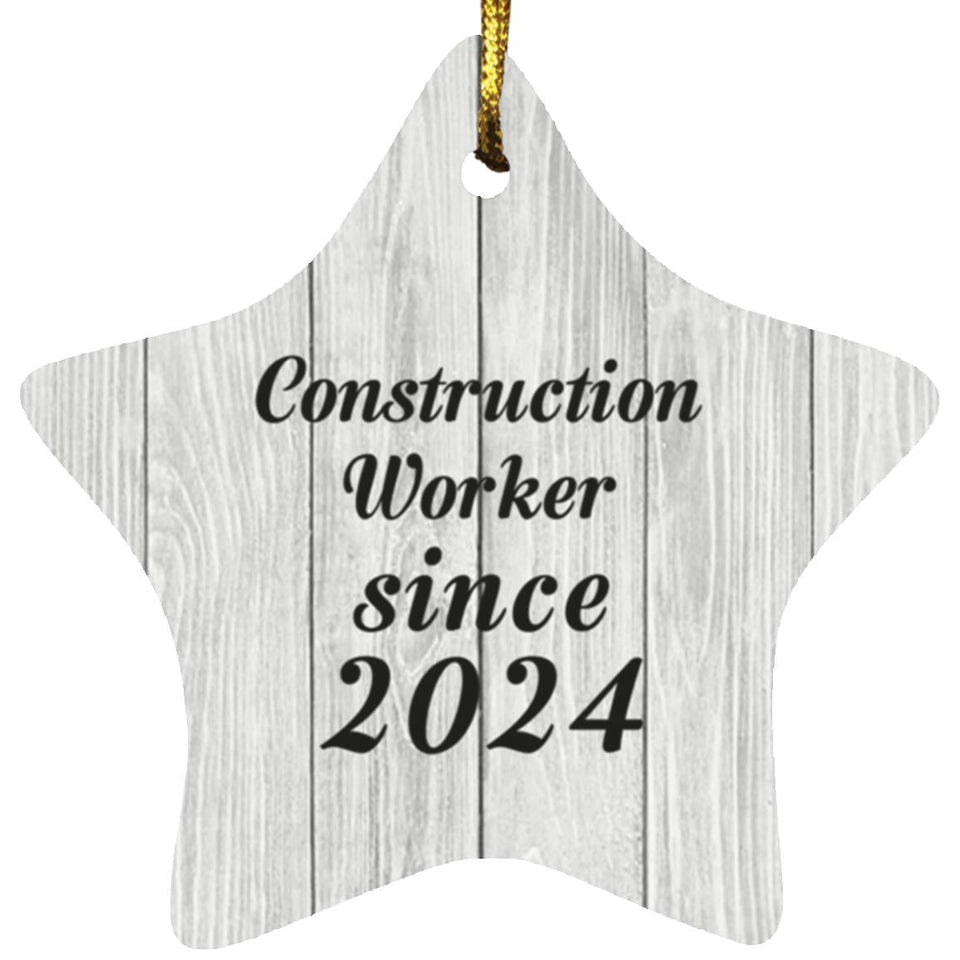 Construction Worker Since 2024 - Star Ornament F