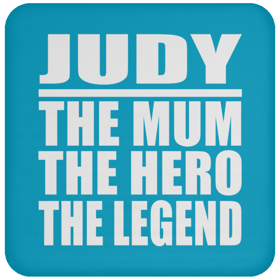 Judy The Mum The Hero The Legend - Drink Coaster