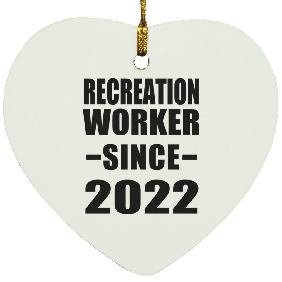 Recreation Worker Since 2022 - Heart Ornament