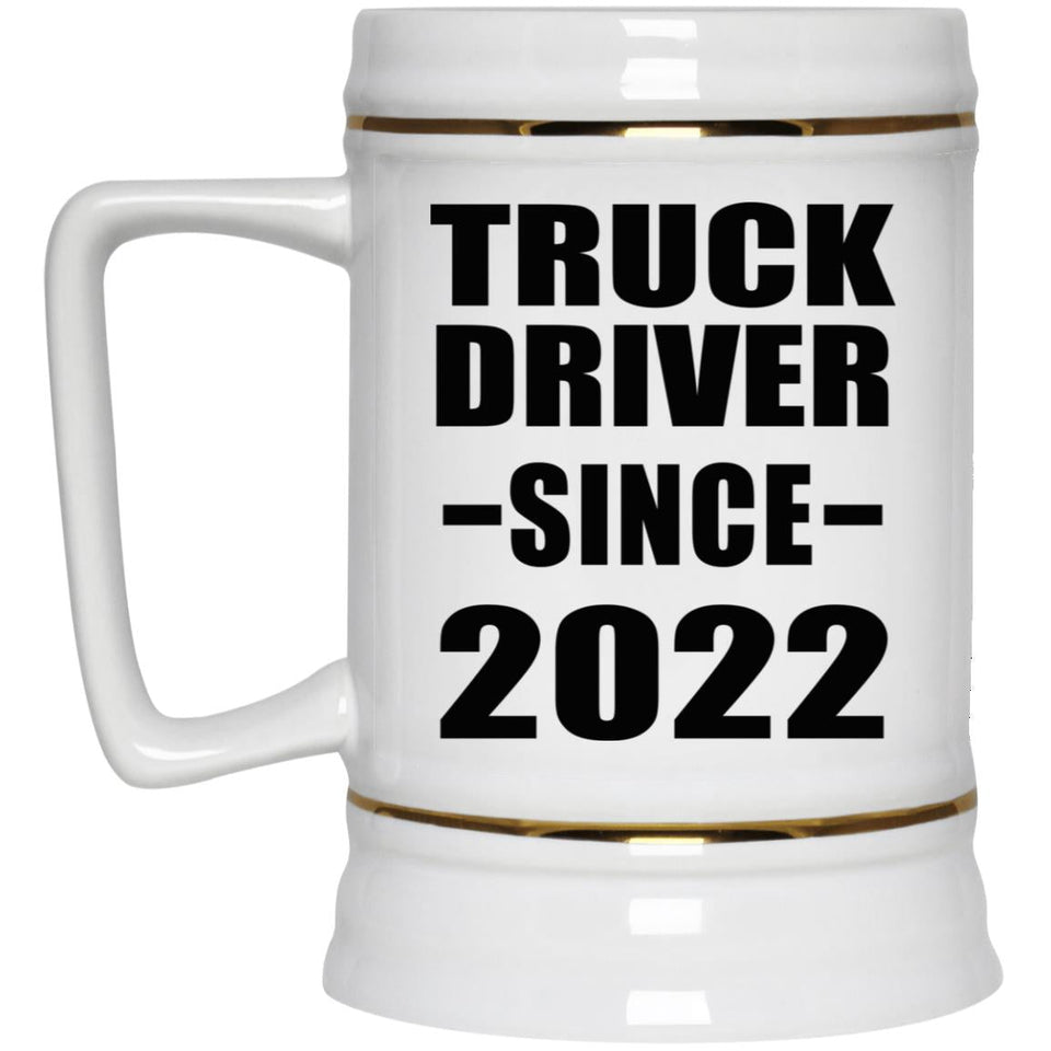 Truck Driver Since 2022 - Beer Stein