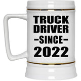 Truck Driver Since 2022 - Beer Stein