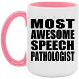 Most Awesome Speech Pathologist - 15oz Accent Mug Pink