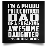 Proud Police Officer Dad Of Awesome Daughter - Poster Square