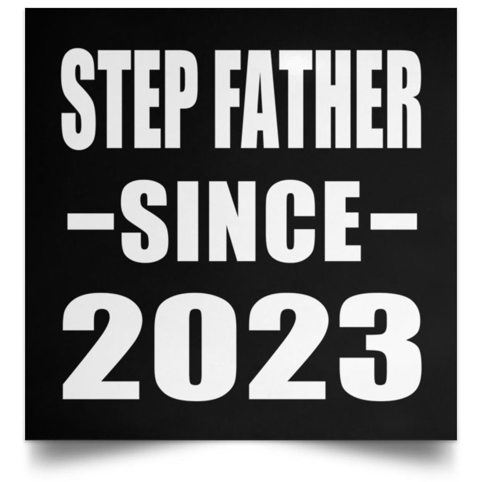 Step Father Since 2023 - Poster Square