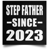 Step Father Since 2023 - Poster Square