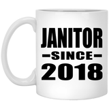 Janitor Since 2018 - 11 Oz Coffee Mug