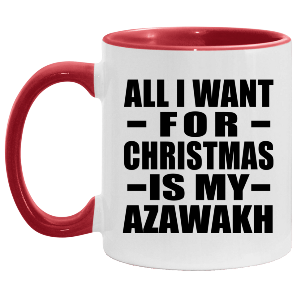 All I Want For Christmas Is My Azawakh - 11oz Accent Mug Red