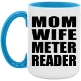 Mom Wife Meter Reader - 15oz Accent Mug Blue