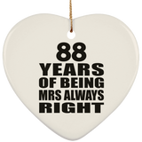 88th Anniversary 88 Years of Being Mrs Always Right - Heart Ornament