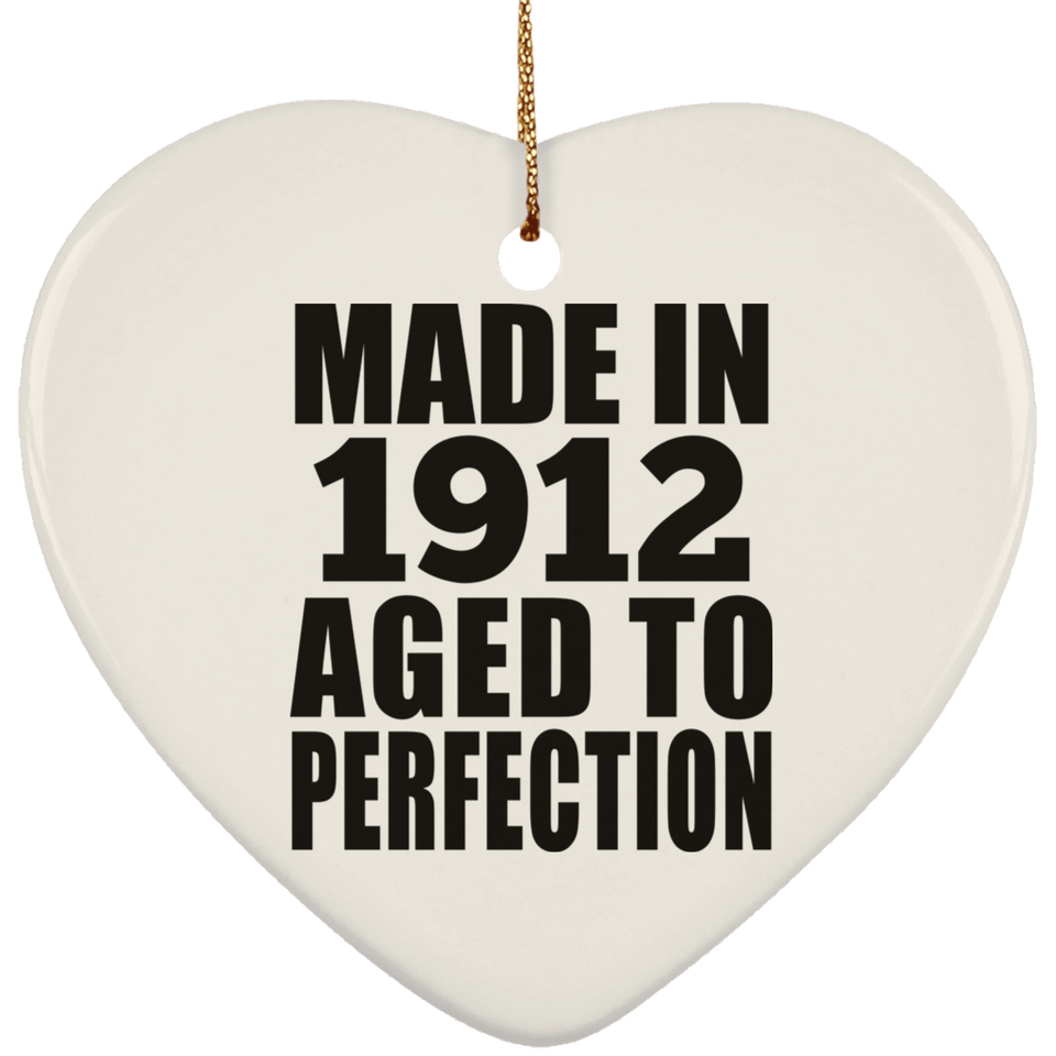112th Birthday Made In 1912 Aged To Perfection - Heart Ornament