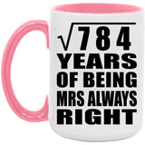 28th Anniversary Square Root of 784 Years Mrs Always Right - 15oz Accent Mug Pink