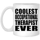 Coolest Occupational Therapist Ever - 11 Oz Coffee Mug