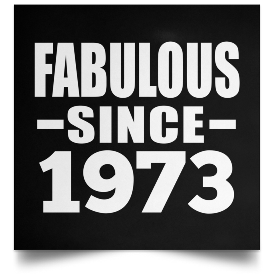 51st Birthday Fabulous Since 1973 - Poster Square