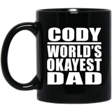 Cody World's Okayest Dad - 11 Oz Coffee Mug Black