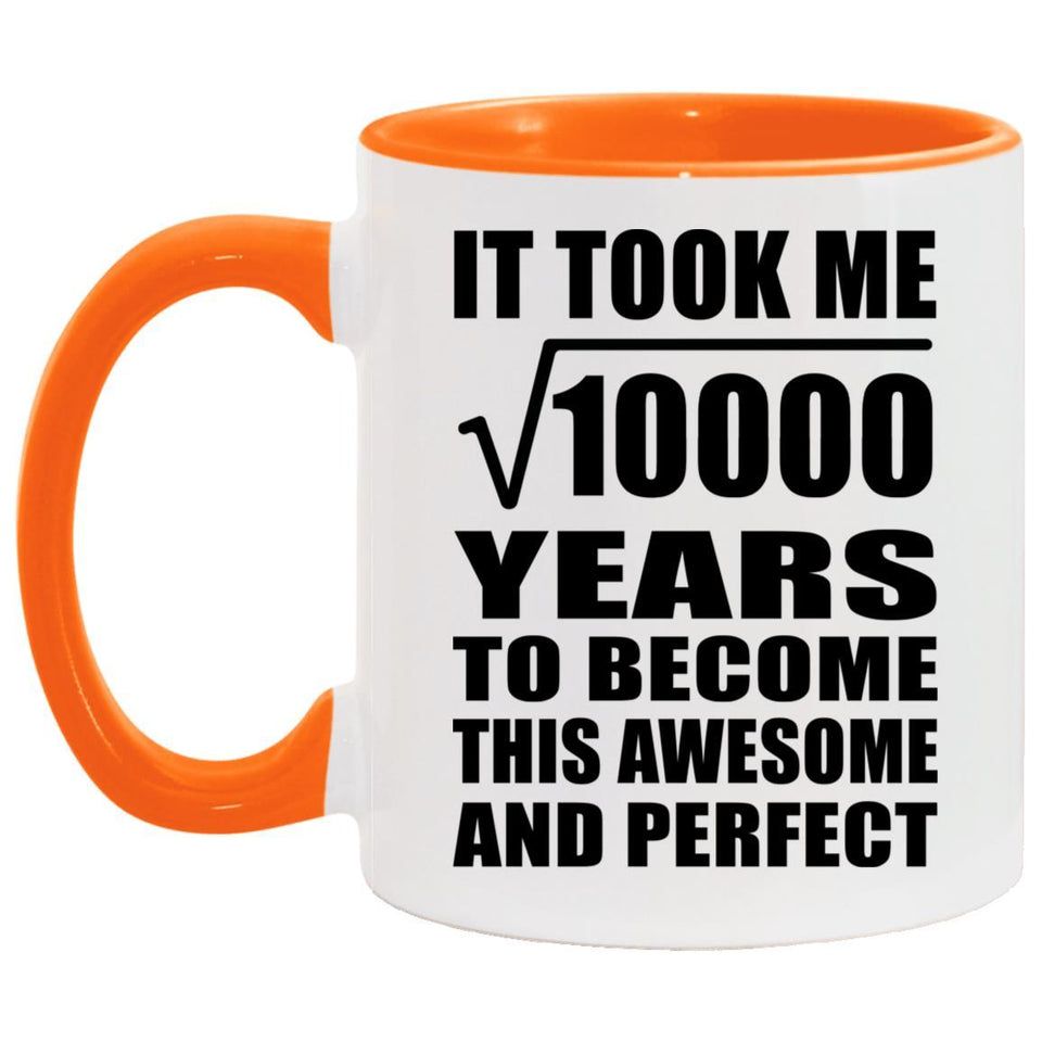 100th Birthday Took Square Root of 10000 Years To Awesome - 11oz Accent Mug Orange