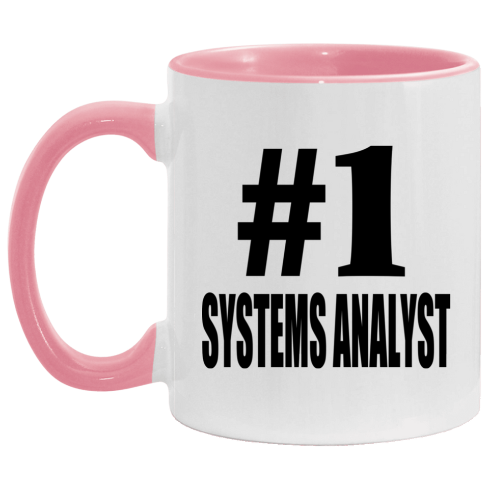 Number One #1 Systems Analyst - 11oz Accent Mug Pink