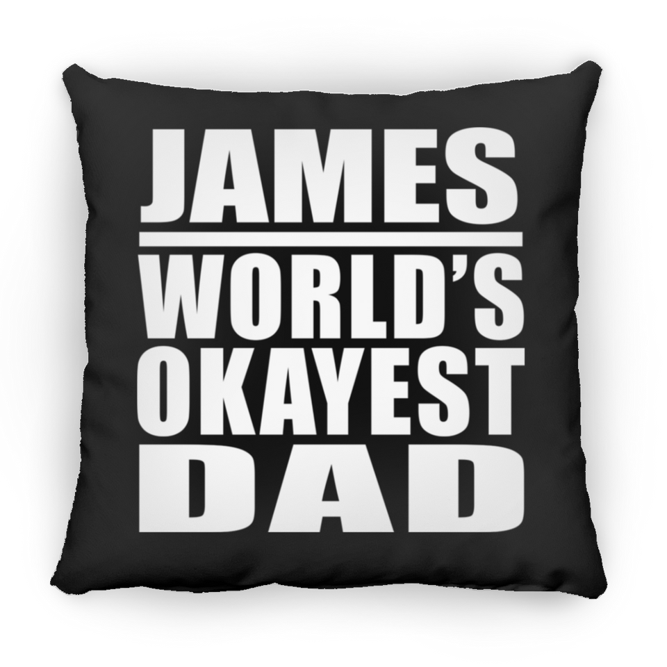 James World's Okayest Dad - Throw Pillow Black