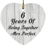 6th Anniversary 6 Years Of Being Mrs Perfect - Heart Ornament F