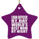 Loan Officer By Day World's Best Mom By Night - Star Ornament