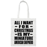All I Want For Christmas Is My Miniature American Shepherd - Tote Bag White