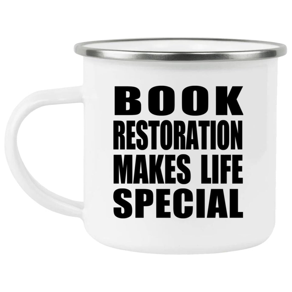 Book Restoration Makes Life Special - 12oz Camping Mug