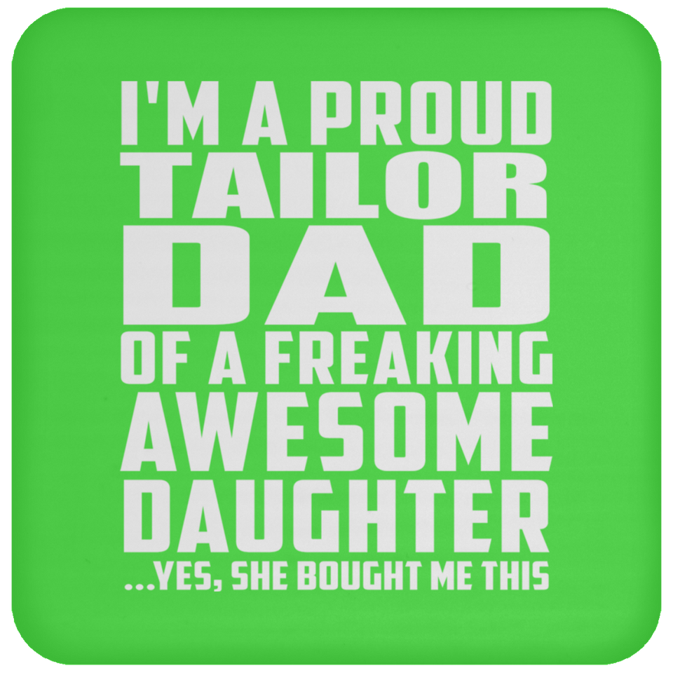 Proud Tailor Dad Of Awesome Daughter - Drink Coaster