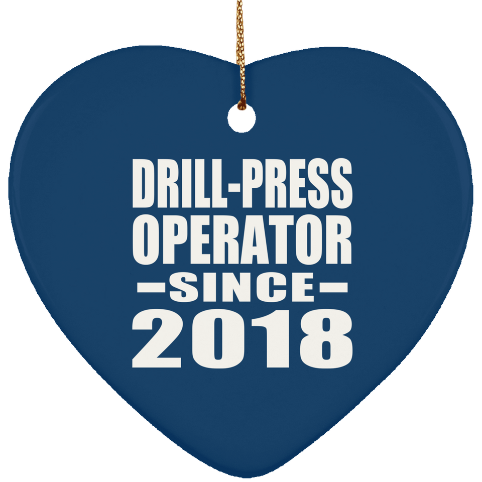 Drill-Press Operator Since 2018 - Heart Ornament